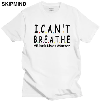 Klasik Erkek Eşit Sloganı Ben Nefes alamıyorum T Shirt Kısa Kollu O-Boyun Pamuk Tshirt Baskılı Siyah Lives Matter Tee Üstleri Giysi